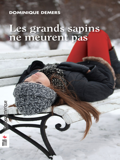 Title details for Les grands sapins ne meurent pas by Dominique Demers - Available